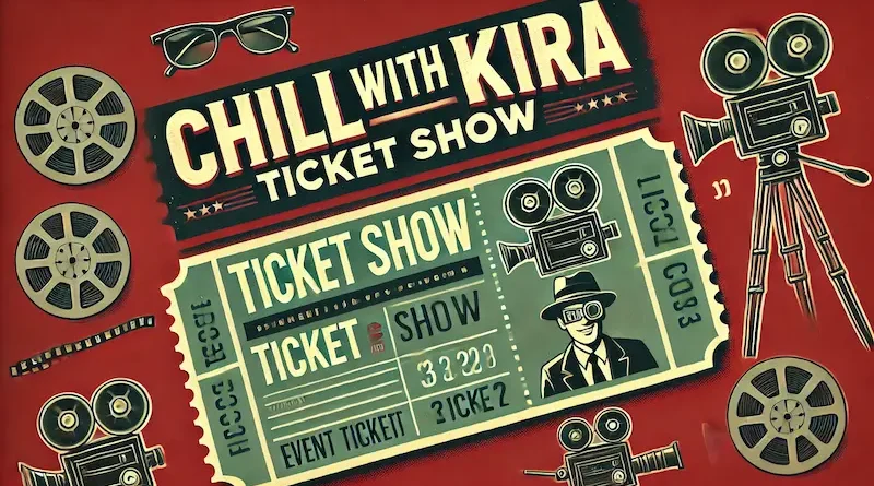 ChillwithKiraTicket Show Celebrating Art and Passion in an Immersive Experience