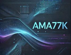Understanding ama77k: A Comprehensive Guide 8